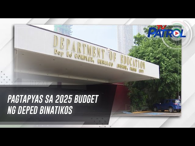 ⁣Pagtapyas sa 2025 budget ng DepEd binatikos | TV Patrol