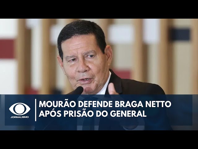 ⁣Mourão defende Braga Netto e diz que prisão é "atropelo das normas legais"