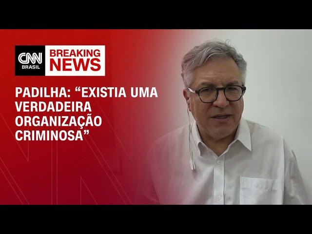 ⁣Padilha: “Existia uma verdadeira organização criminosa” | AGORA CNN