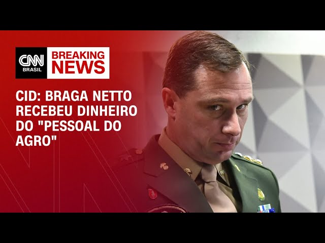 ⁣Cid: Braga Netto recebeu dinheiro do “pessoal do agro” | AGORA CNN