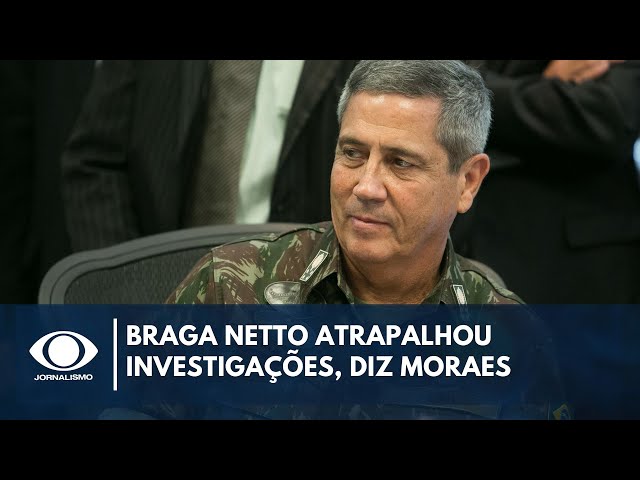 ⁣Braga Netto foi preso por atrapalhar investigações, diz decisão de Moraes