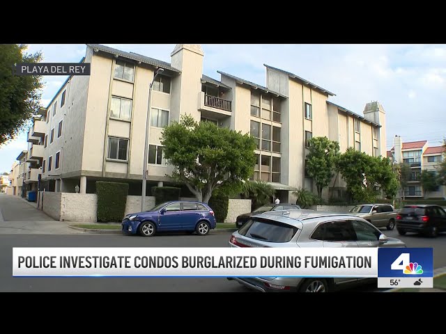 ⁣Multiple condos burglarized during fumigation in Playa del Rey