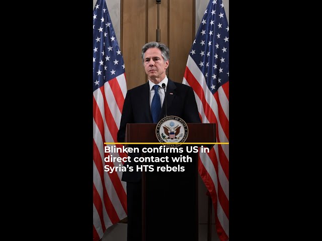 ⁣Blinken confirms US in direct contact with HTS in Syria | AJ#shorts