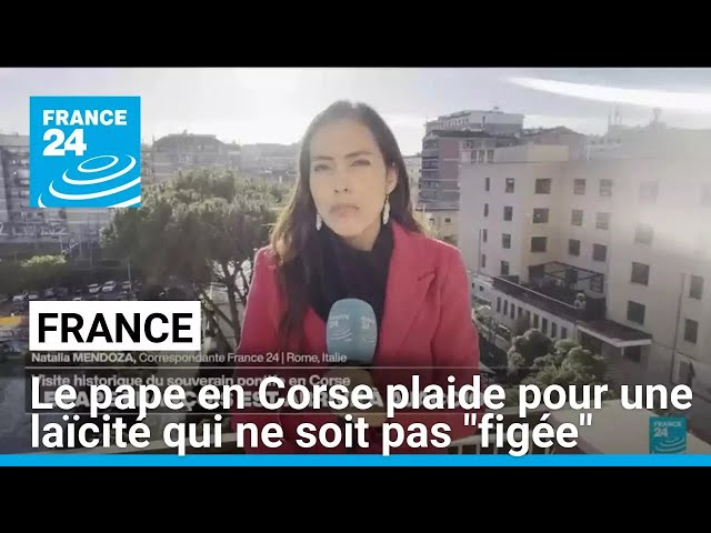 ⁣Le pape en Corse plaide pour une laïcité qui ne soit pas "statique et figée" • FRANCE 24