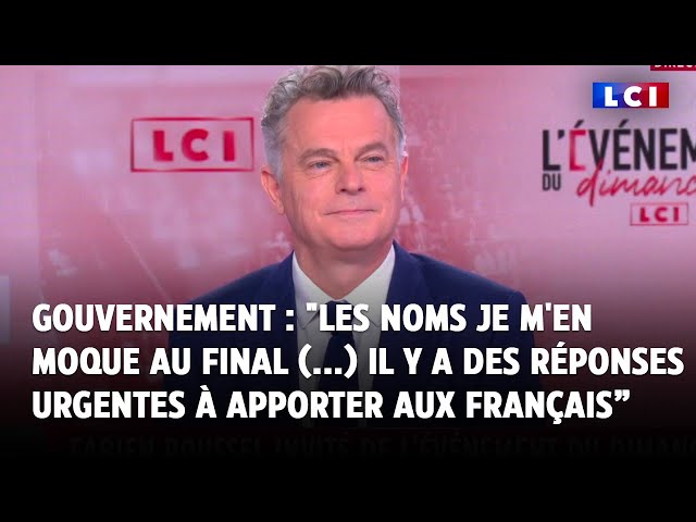 ⁣Gouvernement : "Les noms je m'en moque au final (...) Il y a des réponses urgentes à appor