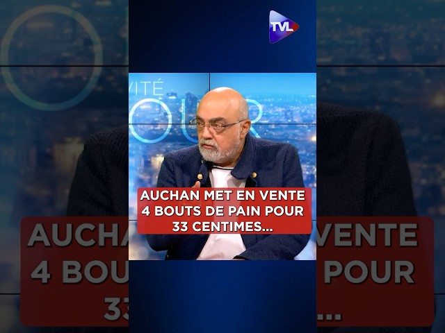 ⁣➡️« Auchan met en vente quatre bouts de pain pour 33 centimes... Ils se sont adaptés au pouvoir...