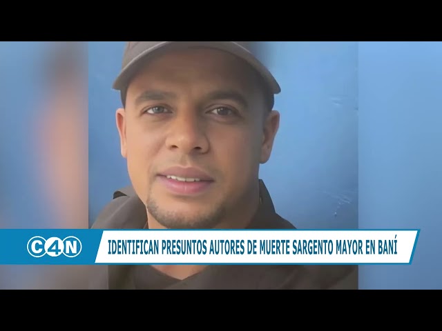 ⁣Identifica presuntos autores de la muerte del sargento mayor Eddy Calcaño Castillo en Baní​​