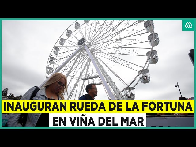 ⁣Inauguran rueda de la fortuna en Viña del Mar: Tiene más de 30 metros de altura