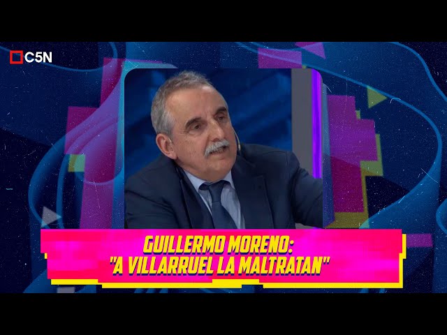 ⁣GUILLERMO MORENO: "A VILLARRUEL la MALTRATAN"