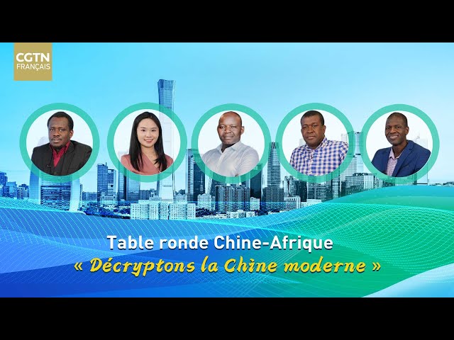 ⁣Table ronde Chine-Afrique « Décryptons la Chine moderne »