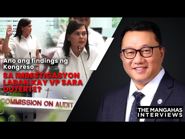 ⁣Ano ang findings ng Kongreso sa imbestigasyon kay VP Sara Duterte? | The Mangahas Interviews