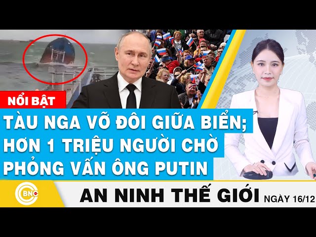 ⁣An ninh thế giới | Tàu Nga vỡ đôi giữa biển; Hơn 1 triệu người chờ phỏng vấn ông Putin | BNC Now