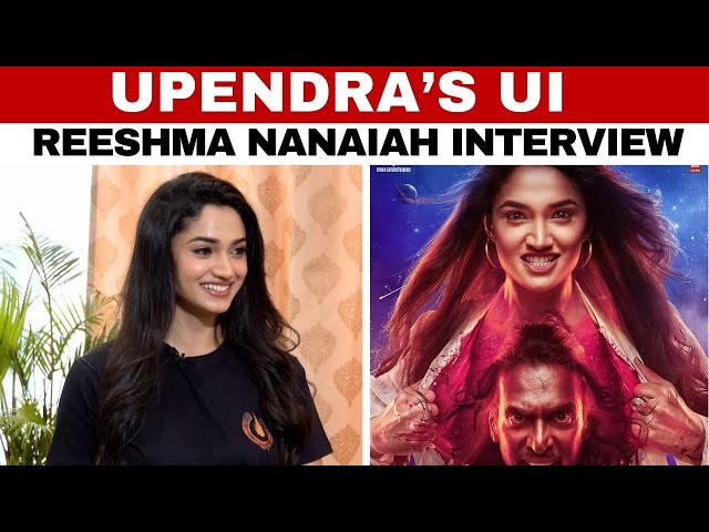 ⁣Upendra's UI: Reeshma Nanaiah Interview | UI Movie | About UI, KD Shoot And Pan India Projects