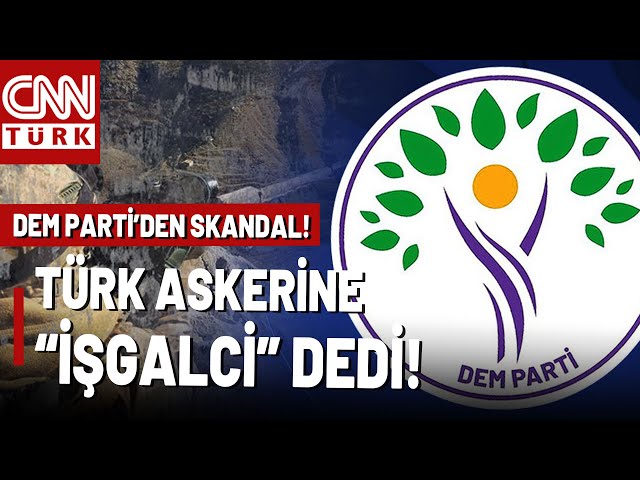 ⁣DEM Parti Türk Askerine "İşgalci" Dedi! DEM Parti, Suriye'de PKK/YPG'nin Tasfiye