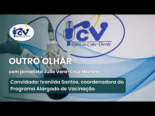 ⁣O OUTRO OLHAR com Ivanilda Santos, coordenadora do Programa Alargado de Vacinação