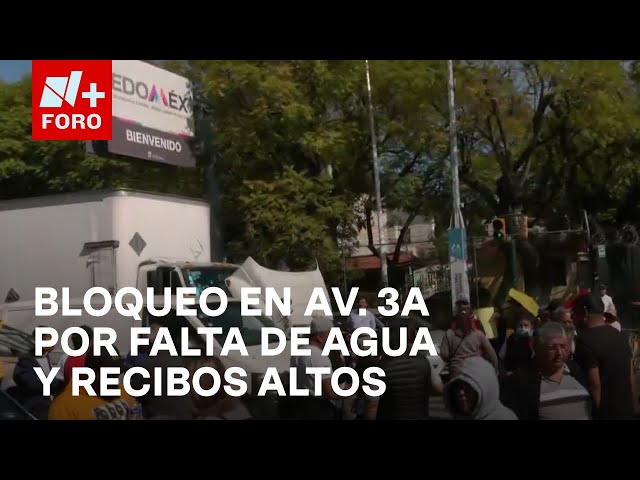 ⁣Vecinos de Tlalnepantla bloquean avenida 3A por falta de agua - Las Noticias