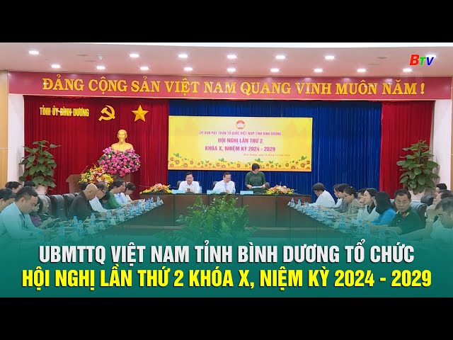 ⁣UBMTTQ Việt Nam tỉnh Bình Dương tổ chức Hội nghị lần thứ 2 khóa X, niệm kỳ 2024 - 2029