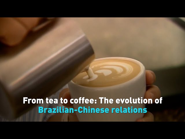 ⁣From tea to coffee: The evolution of Brazilian-Chinese relations