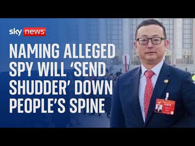 ⁣Naming of alleged Chinese spy 'will send shudder down many people's spine'