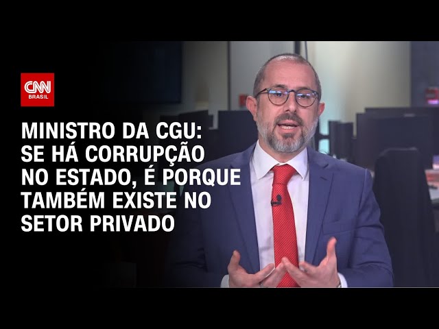 ⁣Ministro da CGU: Se há corrupção no Estado, é porque também existe no setor privado | CNN 360°