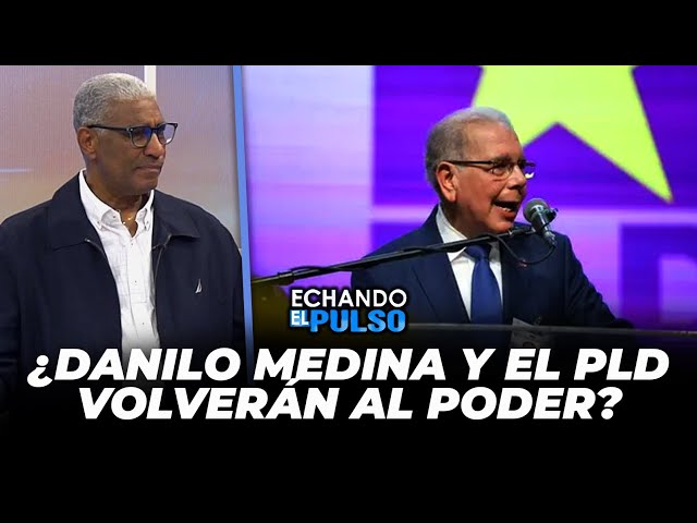 ⁣Johnny Vásquez | "¿Danilo Medina y el PLD volverán al poder?" | Echando El Pulso