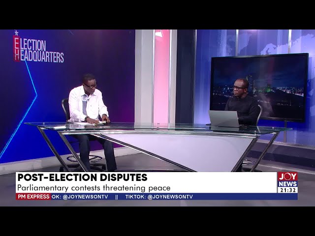 ⁣Post-Election Disputes: Parliamentary contests threatening peace  | PM Express with Evans Mensah