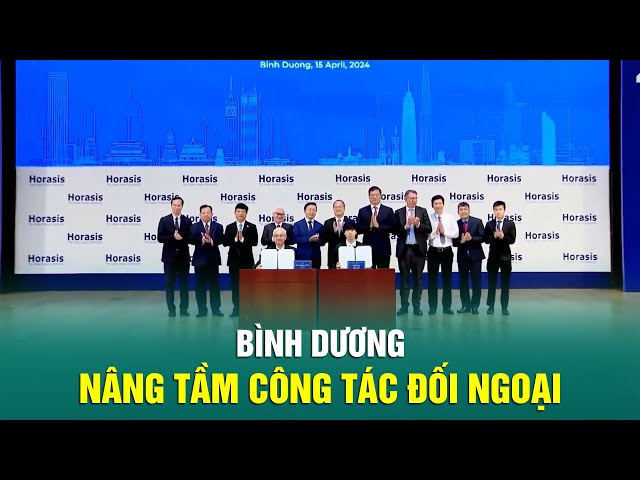 ⁣Bình Dương nâng tầm công tác đối ngoại