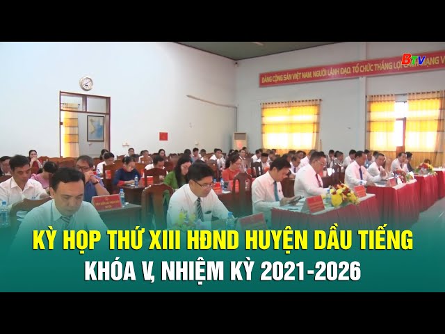 ⁣Kỳ họp thứ XIII HĐND huyện Dầu Tiếng khóa V, nhiệm kỳ 2021-2026