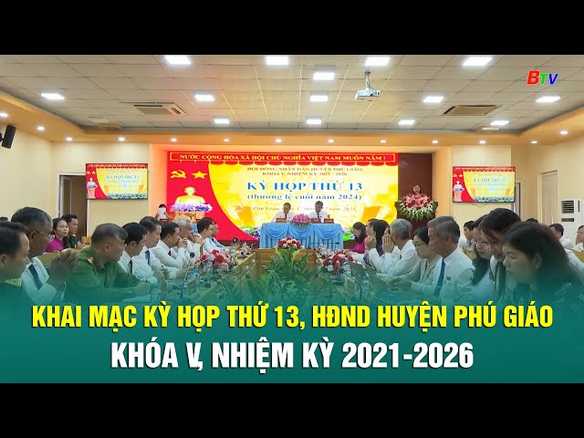 ⁣Khai mạc Kỳ họp thứ 13, HĐND huyện Phú Giáo khóa V, nhiệm kỳ 2021-2026