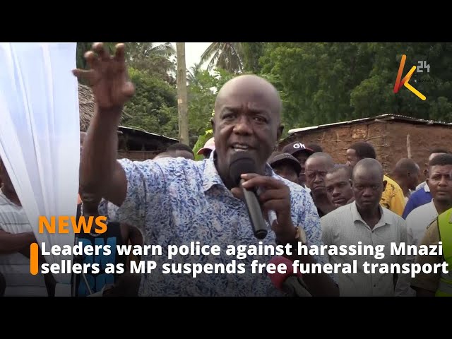 ⁣Leaders warn police against harassing Mnazi sellers as Rabai MP suspends free funeral transport