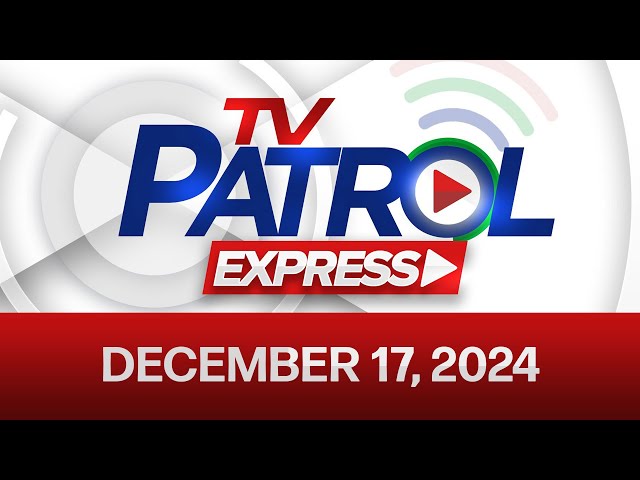 ⁣TV Patrol Express December 17, 2024