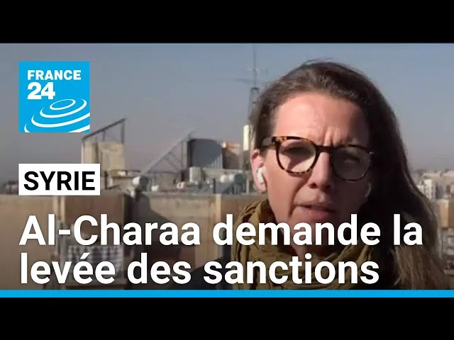 ⁣Syrie : Ahmed al-Charaa demande la levée des sanctions internationales • FRANCE 24