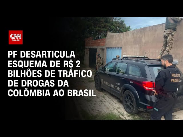 ⁣PF desarticula esquema de R$ 2 bilhões de tráfico de drogas da Colômbia ao Brasil | BASTIDORES CNN