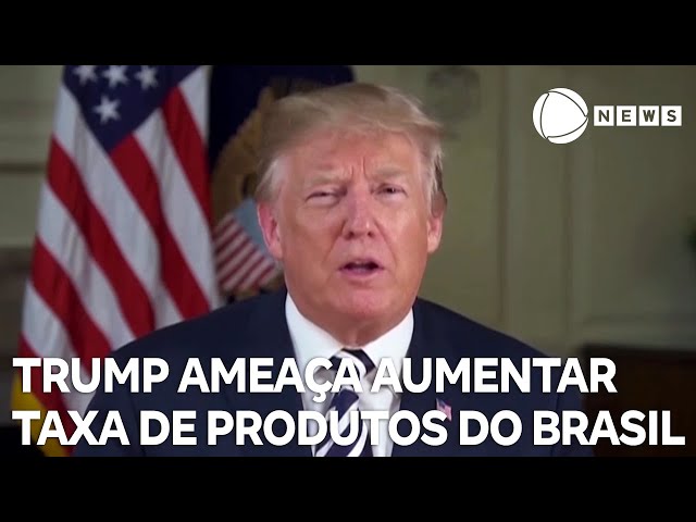 ⁣Trump ameaça aumentar taxa de produtos brasileiros