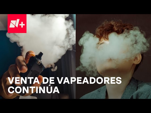 ⁣Vapeadores sigue a la venta pese a prohibición en México - Despierta