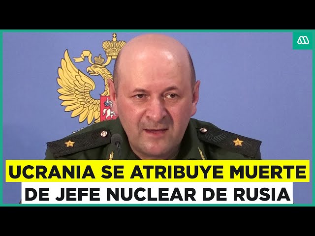 ⁣Asesinan a jefe nuclear de Rusia en atentado atribuido a Ucrania