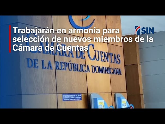 ⁣Trabajarán en armonía para selección de nuevos miembros de la Cámara de Cuentas