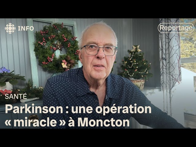 ⁣Parkinson : une chirurgie enfin disponible au Nouveau-Brunswick