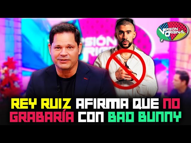 ⁣Rey Ruiz afirma que no grabaría con Bad Bunny | Versión Original