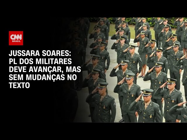 ⁣Jussara Soares: PL dos militares deve avançar, mas sem mudanças no texto | CNN 360º