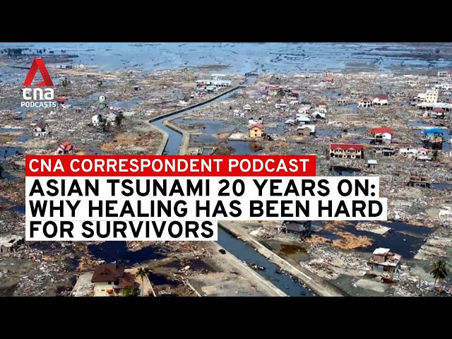 ⁣Asian tsunami 20 years on: Why healing has been hard for survivors | CNA Correspondent podcast