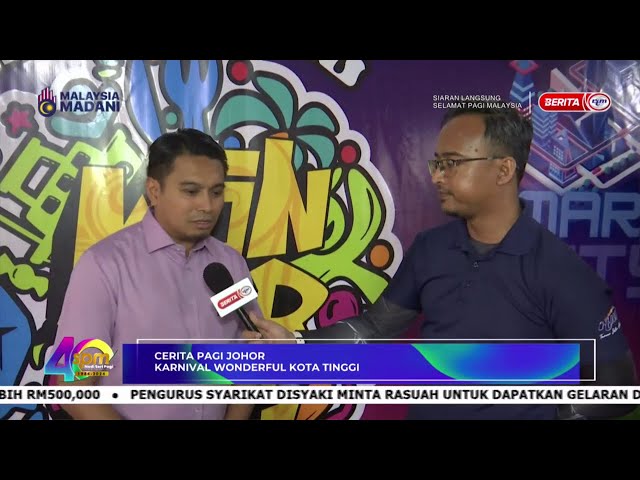 ⁣18 DIS 2024 – SPM - CERITA PAGI JOHOR : KARNIVAL WONDERFUL KOTA TINGGI