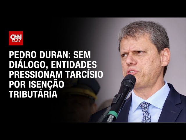 ⁣Pedro Duran: Sem diálogo, entidades pressionam Tarcísio por isenção tributária | CNN NOVO DIA