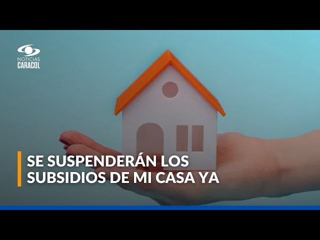 ⁣Ministerio de Vivienda anunció que se suspenderán los subsidios de Mi Casa Ya