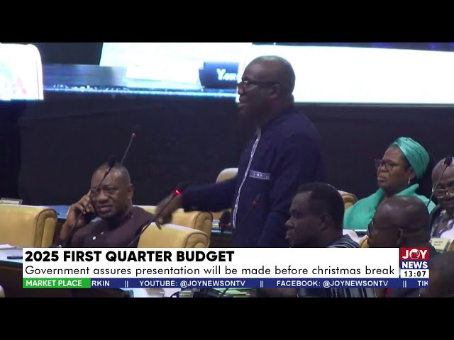 ⁣2024 1st Quarter: Government assures presentation will be made before Christmas break | Market Place