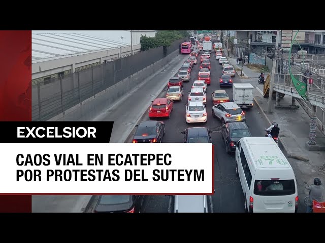 ⁣Sindicalizados ponen de cabeza a Ecatepec con bloqueo en vías principales