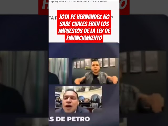 ⁣JOTA PE HERNANDEZ NO SABE CUALES ERAN LOS IMPUESTOS DE LA LEY DE FINANCIAMIENTO