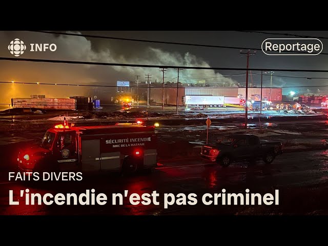 ⁣La thèse criminelle écartée pour l’incendie chez Fruits de mer de l’Est