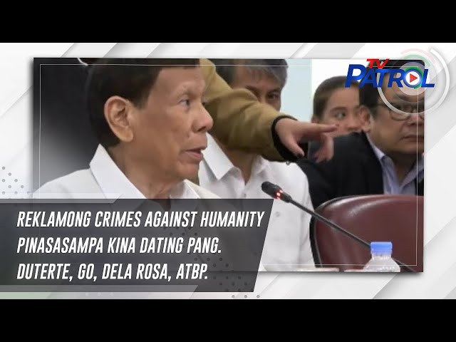 ⁣Reklamong crimes against humanity pinasasampa kina dating Pang. Duterte, Go, dela Rosa, atbp.