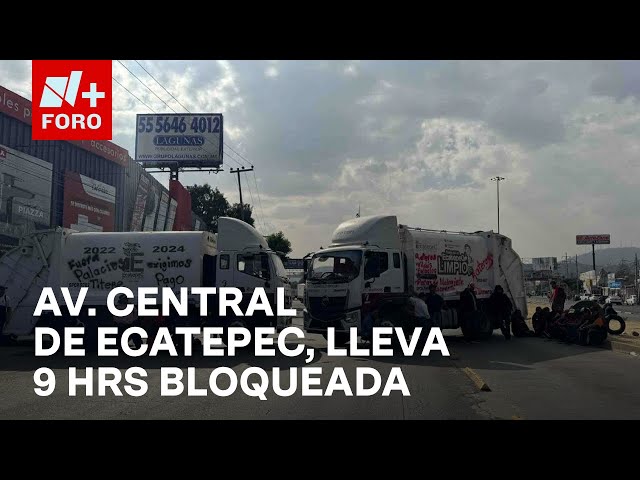 ⁣Trabajadores sindicalizados continúan bloqueando avenidas principales de Ecatepec - A las 3